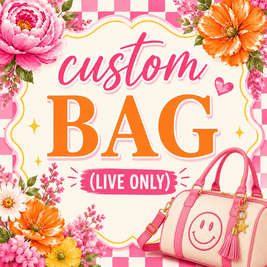 Custom Bags (Live Only)